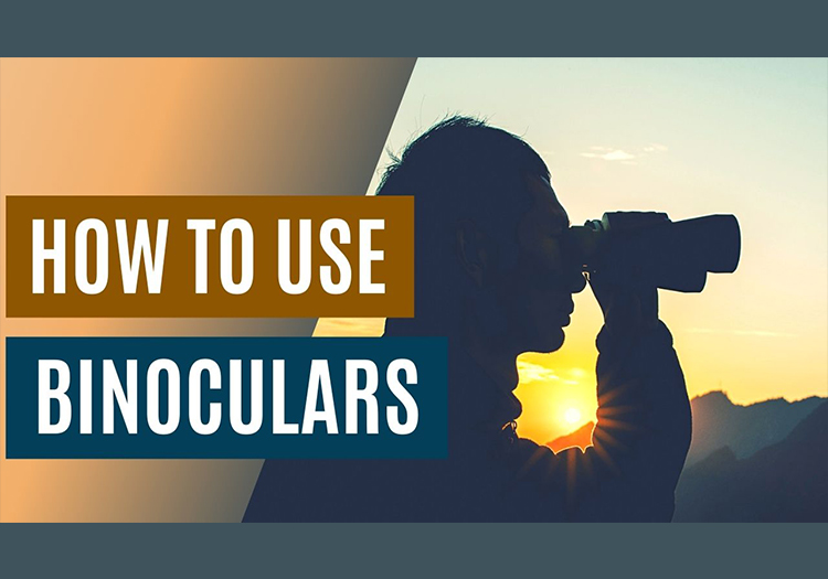How to use binoculars