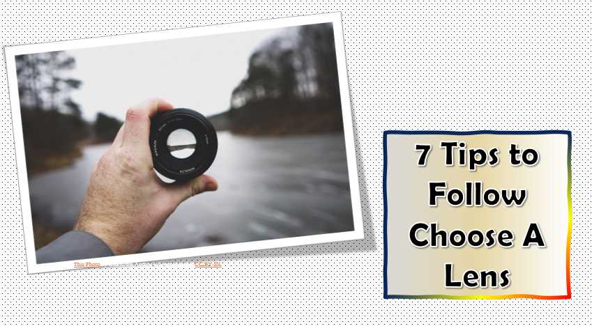 7 Tips to Follow Choose A Lens