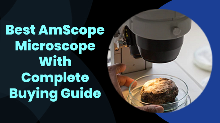 Best AmScope Microscope