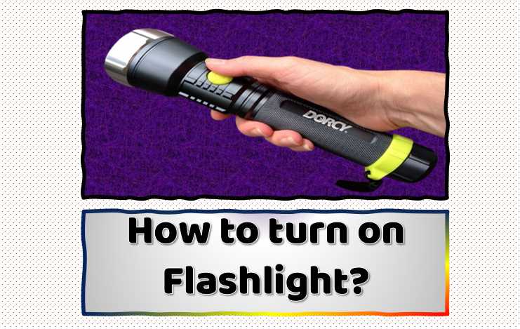 How to turn on Flashlight