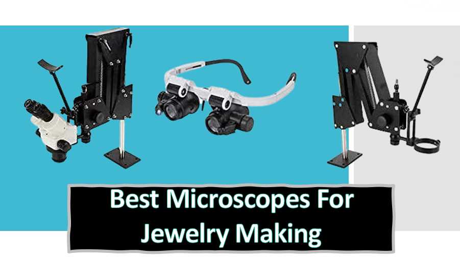 Best Microscopes For Jewelry Making