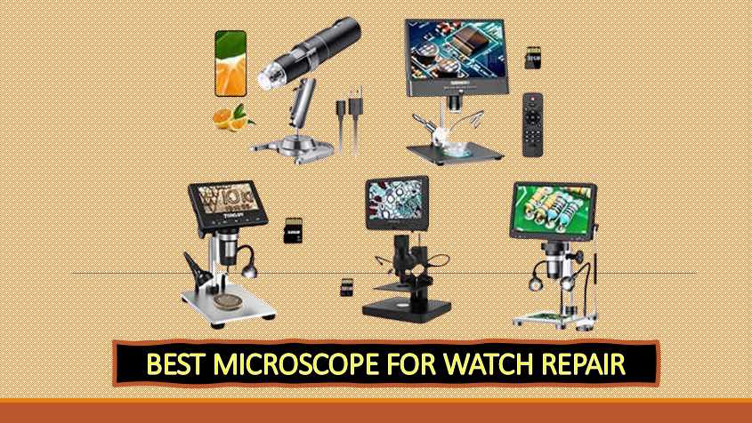 best microscope for watch repair