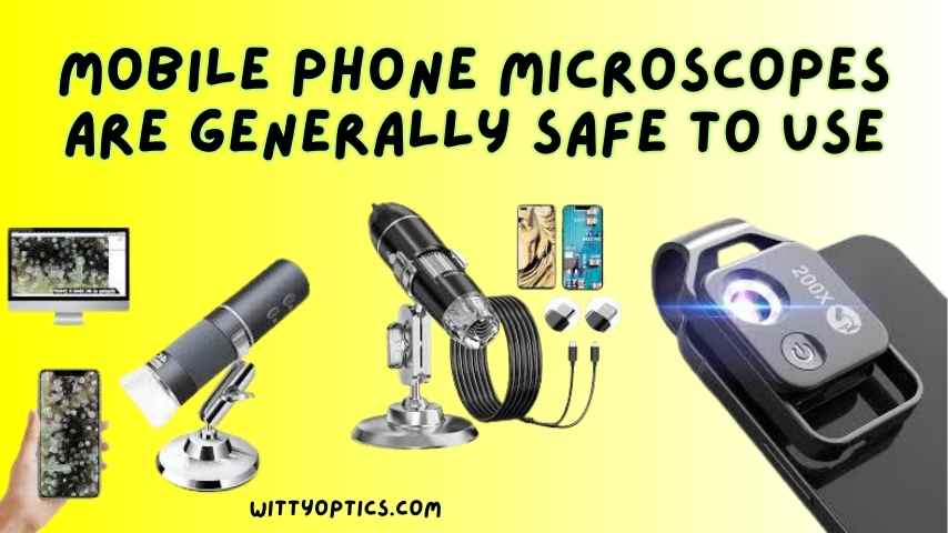 Is a mobile phone microscope safe to use (Explained!)