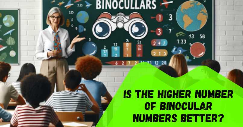 higher number of binocular numbers better