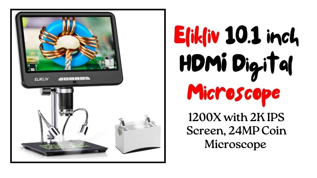 Elikliv 10.1 HDMI Digital Microscope