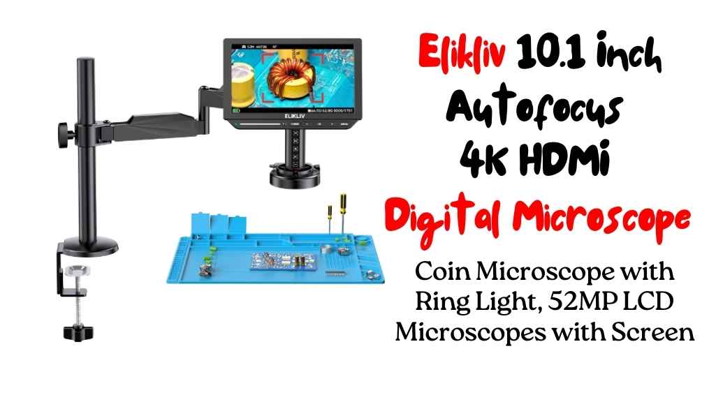 Elikliv 10.1 Inch Autofocus 4K HDMI Digital Microscope