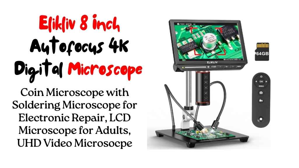 Elikliv 8 Inch Autofocus 4K Digital Microscope