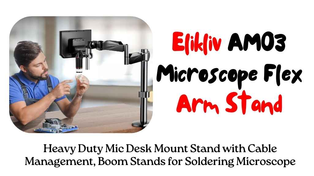 Elikliv AM03 Microscope Flex Arm Stand