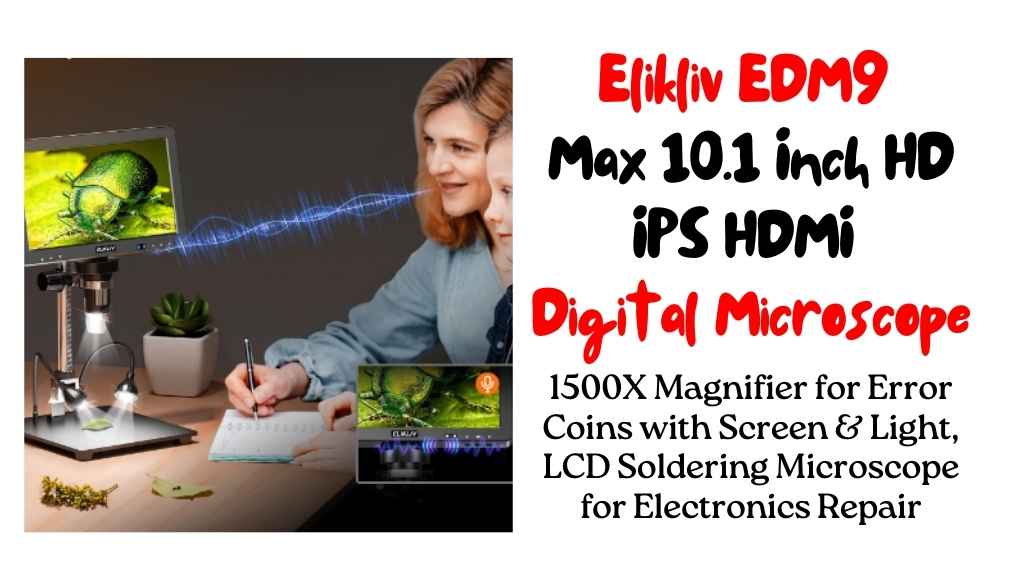 Elikliv EDM9 Max 10.1 Inch HD IPS HDMI Digital Microscope