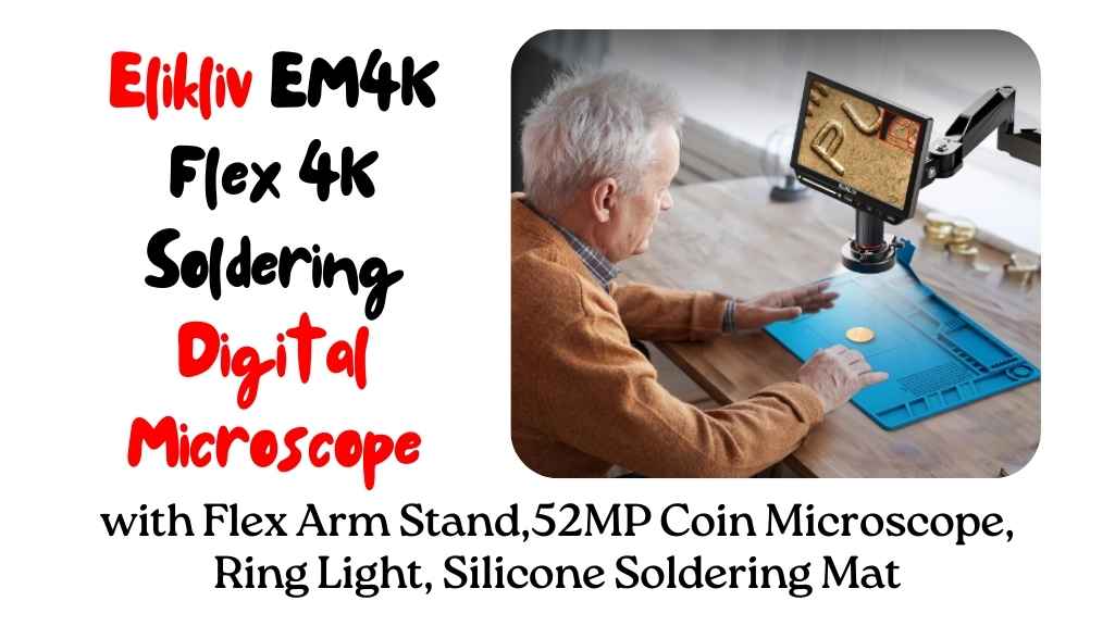 Elikliv EM4K Flex 4K Soldering Digital Microscope