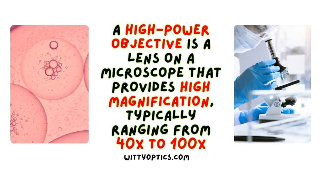 What is High power Objective in Microscope